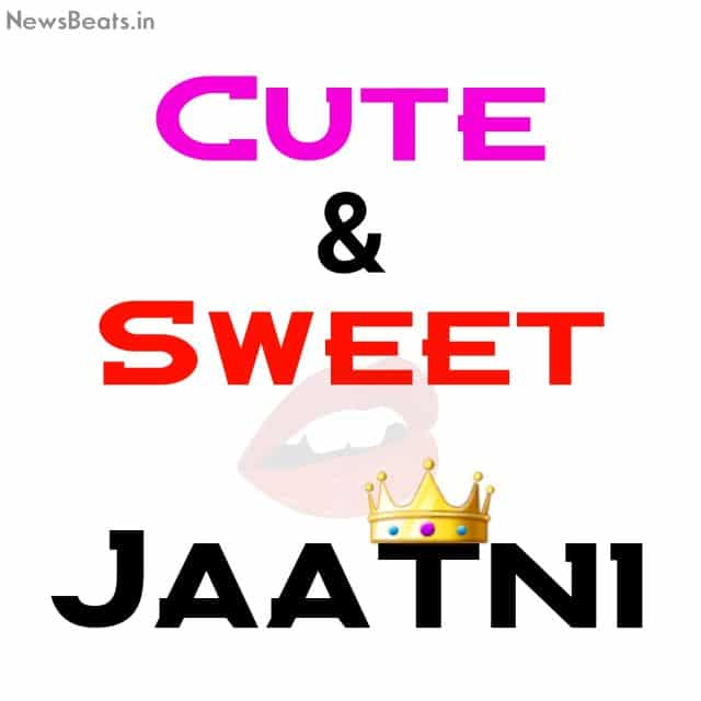 cute and sweet jaatni text